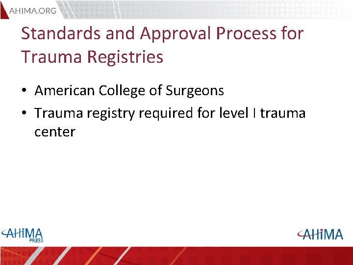 Standards and Approval Process for Trauma Registries • American College of Surgeons • Trauma
