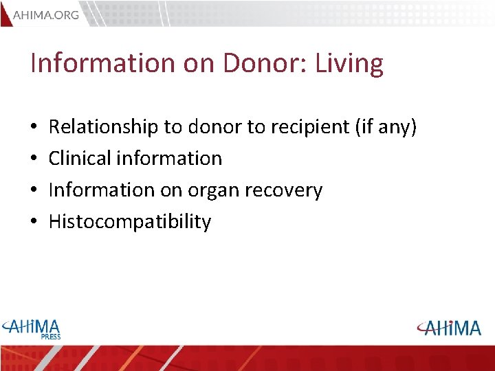 Information on Donor: Living • • Relationship to donor to recipient (if any) Clinical