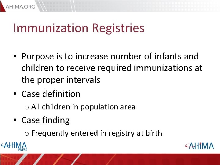 Immunization Registries • Purpose is to increase number of infants and children to receive