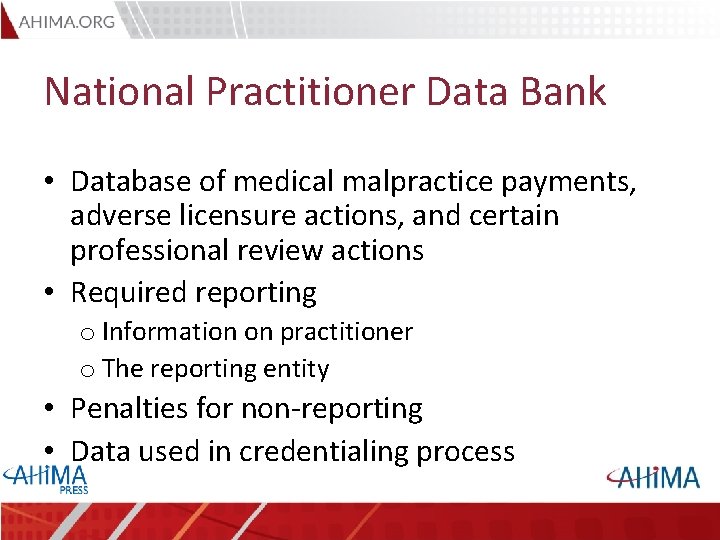 National Practitioner Data Bank • Database of medical malpractice payments, adverse licensure actions, and