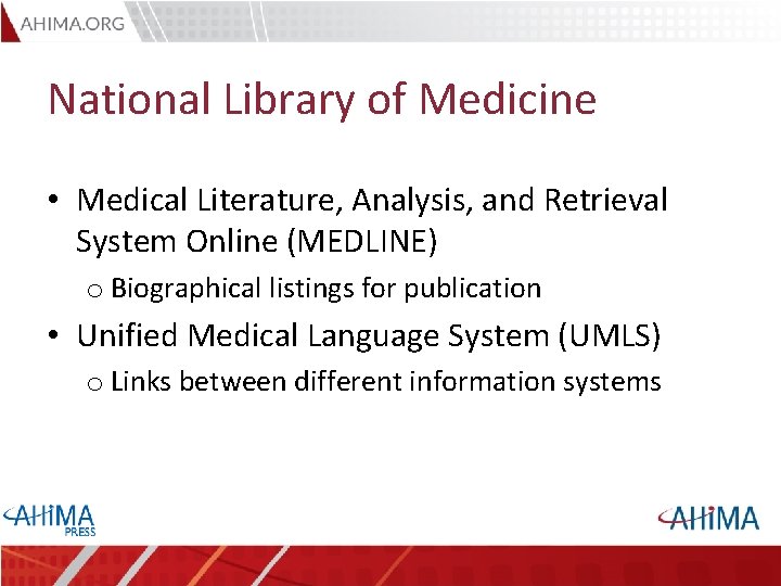 National Library of Medicine • Medical Literature, Analysis, and Retrieval System Online (MEDLINE) o