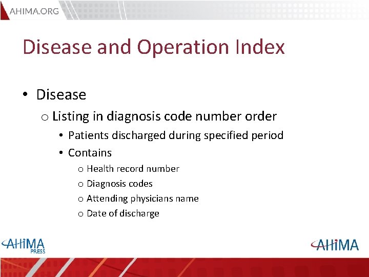 Disease and Operation Index • Disease o Listing in diagnosis code number order •