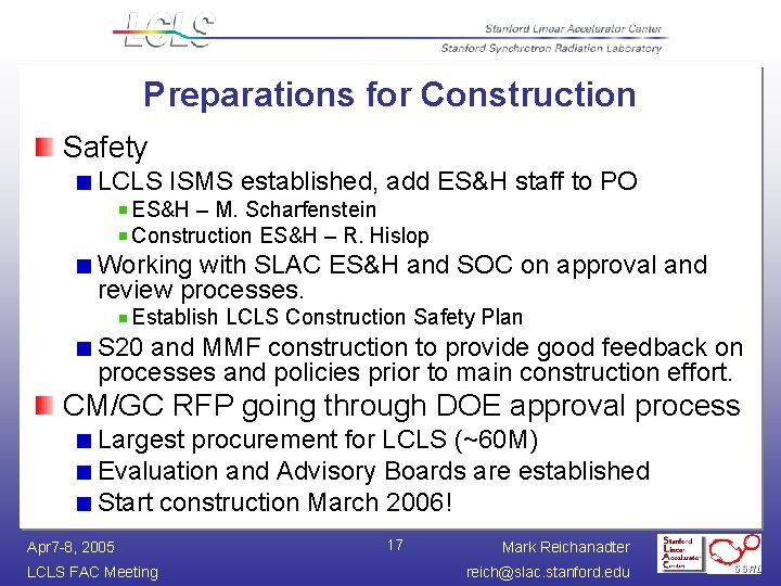 Preparations for Construction Safety LCLS ISMS established, add ES&H staff to PO ES&H –