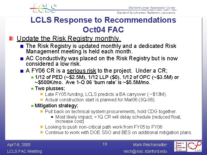LCLS Response to Recommendations Oct 04 FAC Update the Risk Registry monthly. The Risk