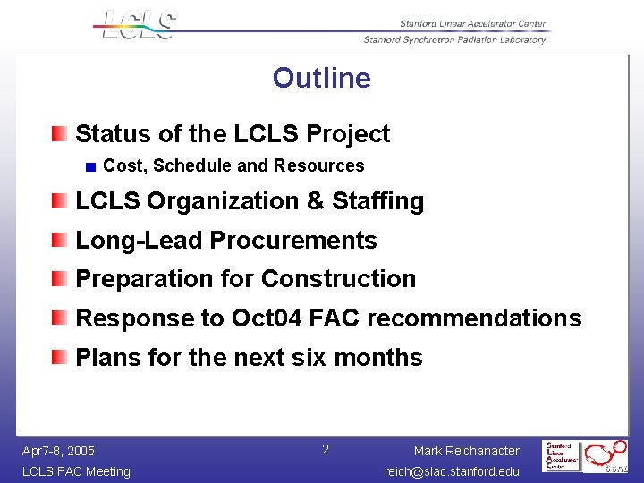 Outline Status of the LCLS Project Cost, Schedule and Resources LCLS Organization & Staffing