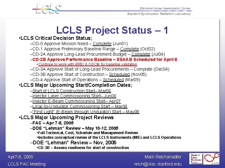 LCLS Project Status – 1 • LCLS Critical Decision Status; –CD-0 Approve Mission Need