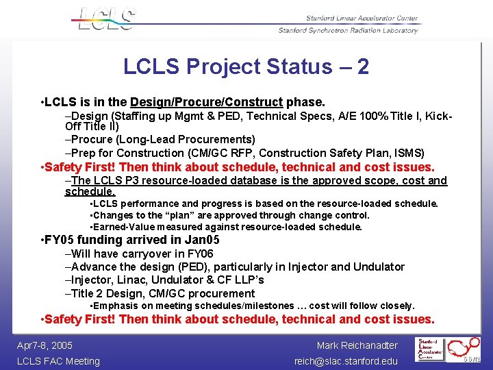 LCLS Project Status – 2 • LCLS is in the Design/Procure/Construct phase. –Design (Staffing