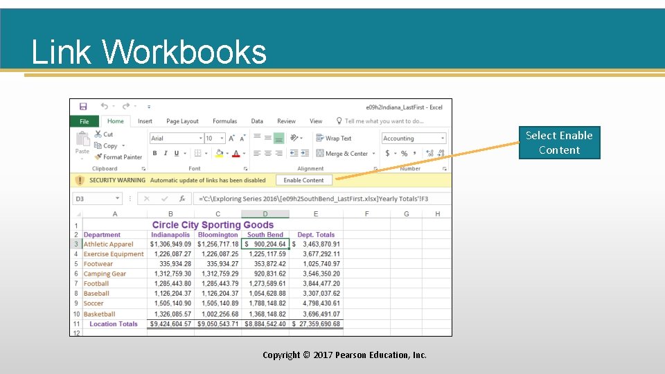 Link Workbooks Select Enable Content Copyright © 2017 Pearson Education, Inc. 