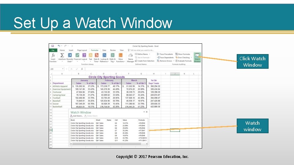 Set Up a Watch Window Click Watch Window Watch window Copyright © 2017 Pearson