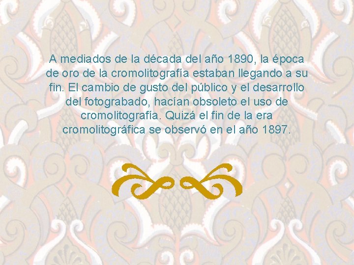 A mediados de la década del año 1890, la época de oro de la