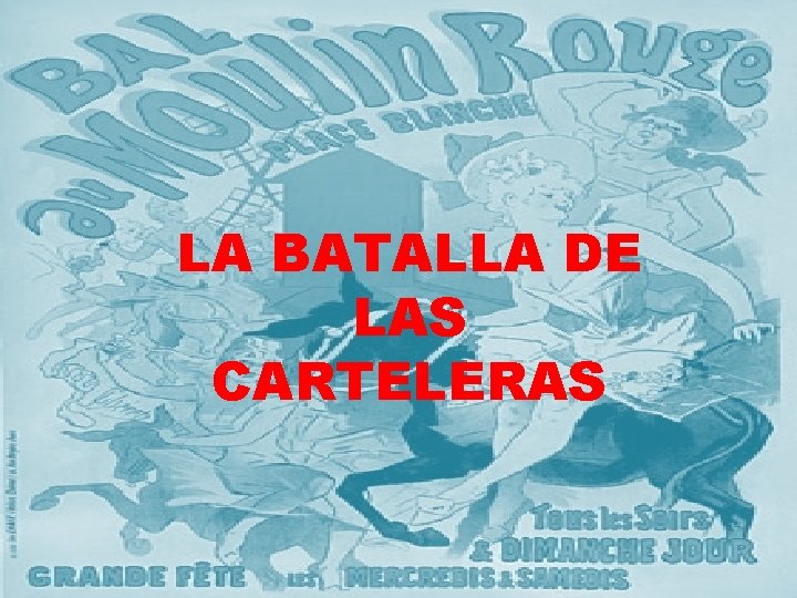 LA BATALLA DE LAS CARTELERAS 