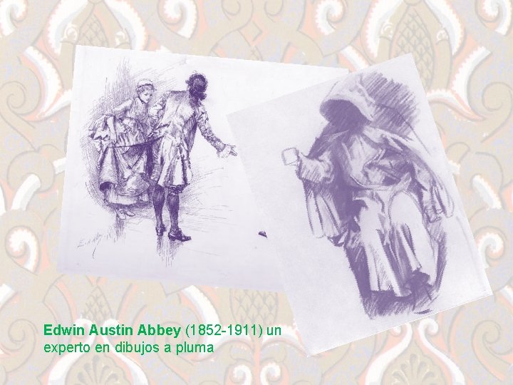 Edwin Austin Abbey (1852 -1911) un experto en dibujos a pluma 