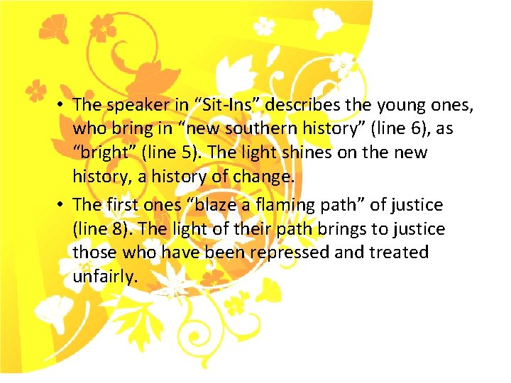  • The speaker in “Sit-Ins” describes the young ones, who bring in “new