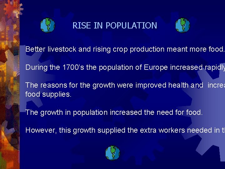 RISE IN POPULATION Better livestock and rising crop production meant more food. During the
