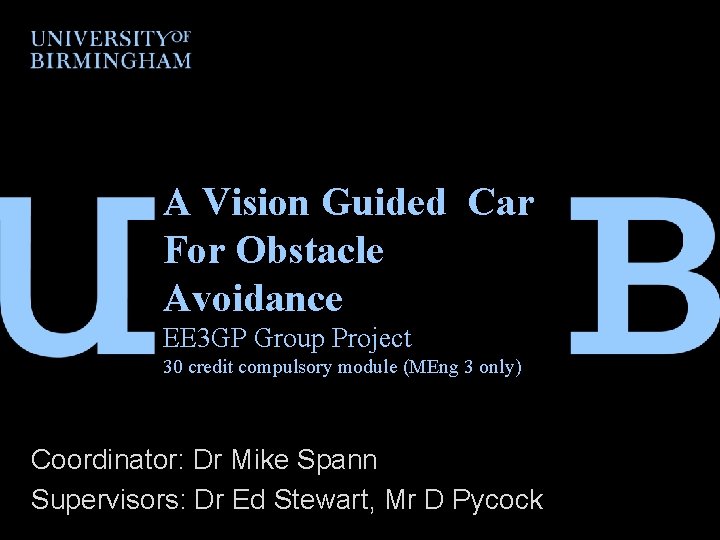 A Vision Guided Car For Obstacle Avoidance EE 3 GP Group Project 30 credit