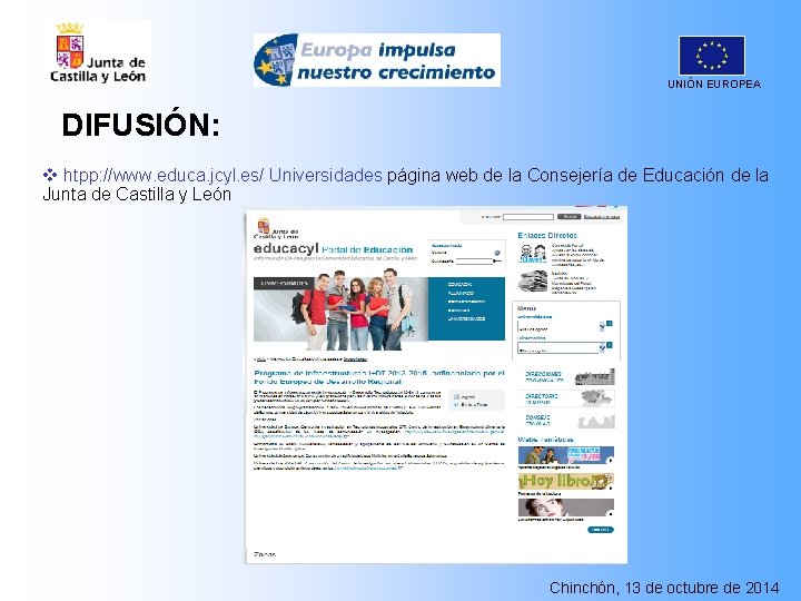 UNIÓN EUROPEA DIFUSIÓN: v htpp: //www. educa. jcyl. es/ Universidades página web de la