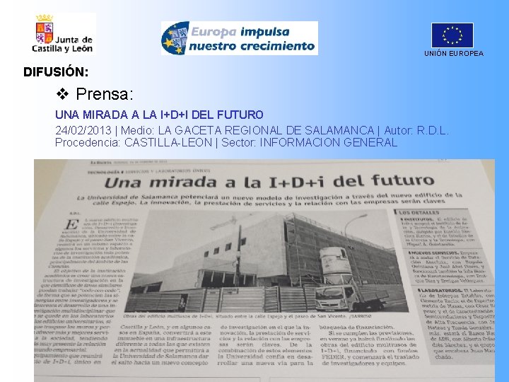 UNIÓN EUROPEA DIFUSIÓN: v Prensa: UNA MIRADA A LA I+D+I DEL FUTURO 24/02/2013 |