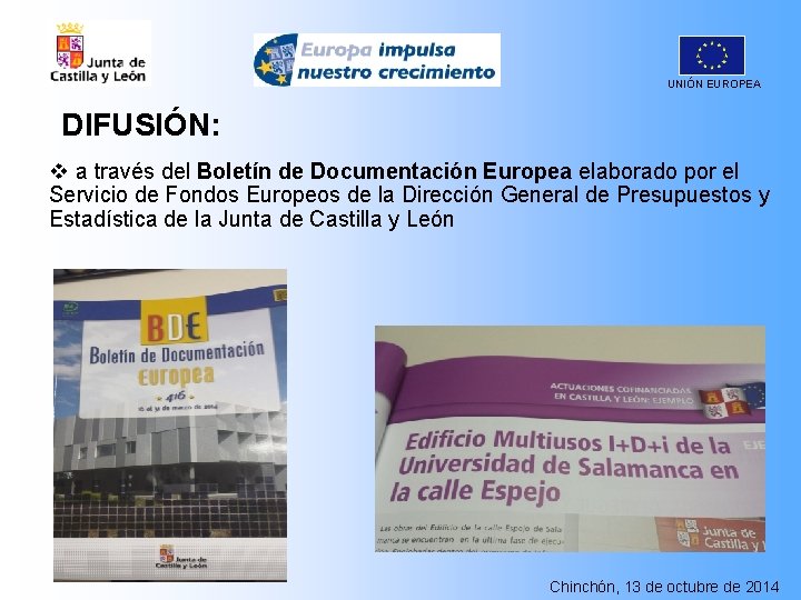 UNIÓN EUROPEA DIFUSIÓN: v a través del Boletín de Documentación Europea elaborado por el