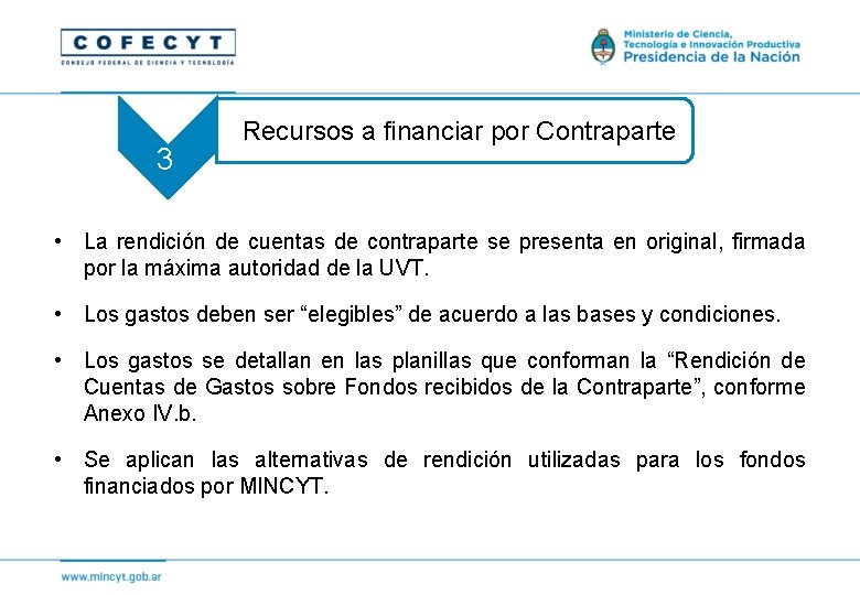 3 Recursos a financiar por Contraparte • La rendición de cuentas de contraparte se