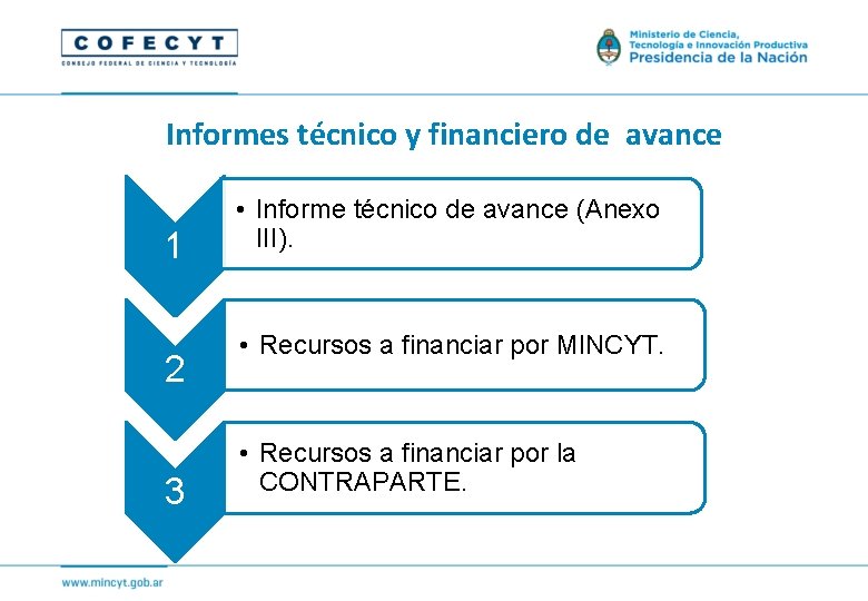 Informes técnico y financiero de avance 1 2 3 • Informe técnico de avance