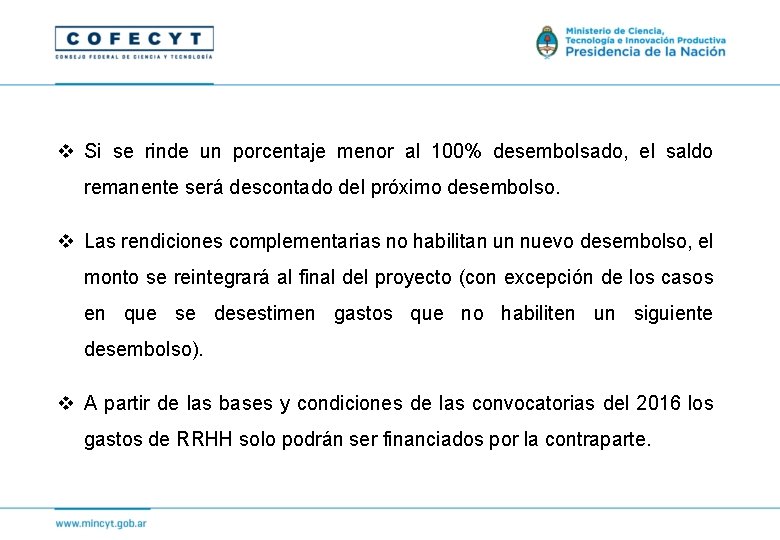 v Si se rinde un porcentaje menor al 100% desembolsado, el saldo remanente será