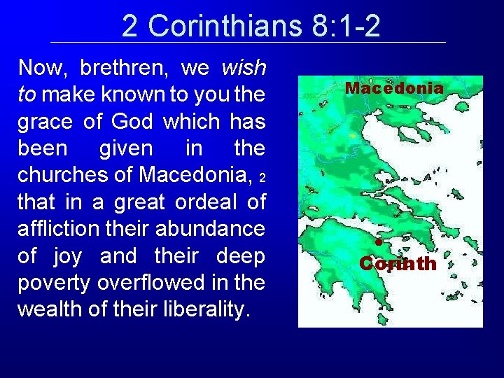 2 Corinthians 8: 1 -2 Now, brethren, we wish to make known to you 2 Corinthians 8: 1 -2 Now, brethren, we wish to make known to you