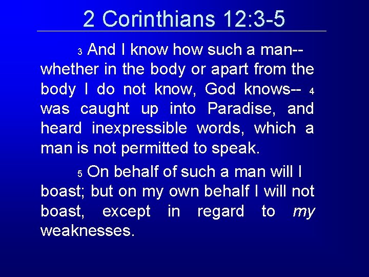 2 Corinthians 12: 3 -5 And I know how such a man-whether in the 2 Corinthians 12: 3 -5 And I know how such a man-whether in the