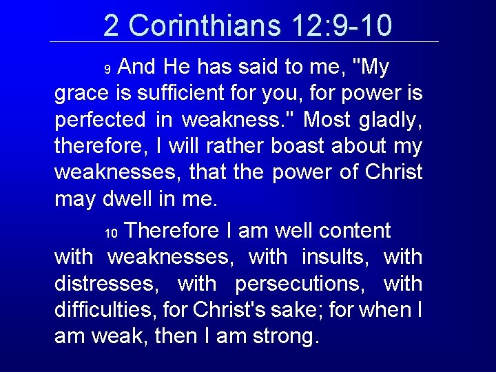 2 Corinthians 12: 9 -10 And He has said to me, "My grace is 2 Corinthians 12: 9 -10 And He has said to me, "My grace is
