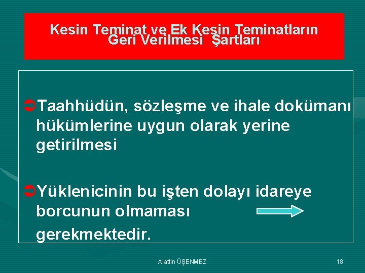 Kesin Teminat ve Ek Kesin Teminatların Geri Verilmesi Şartları ÜTaahhüdün, sözleşme ve ihale dokümanı