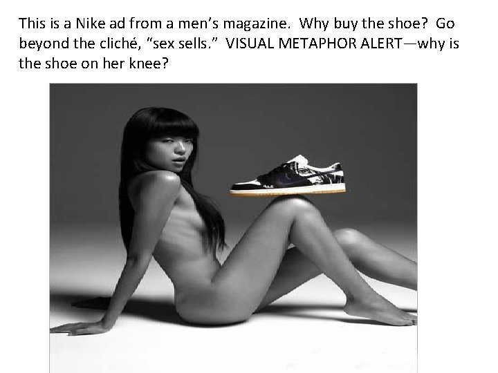 This is a Nike ad from a men’s magazine. Why buy the shoe? Go This is a Nike ad from a men’s magazine. Why buy the shoe? Go