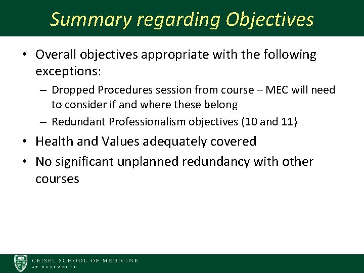 Summary regarding Objectives • Overall objectives appropriate with the following exceptions: – Dropped Procedures