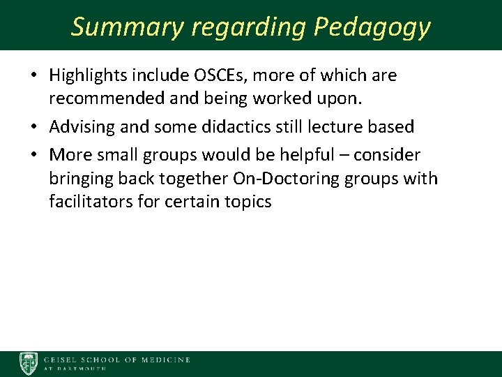 Summary regarding Pedagogy • Highlights include OSCEs, more of which are recommended and being