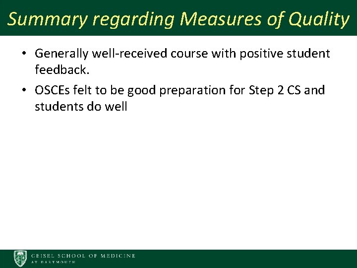 Summary regarding Measures of Quality • Generally well-received course with positive student feedback. •