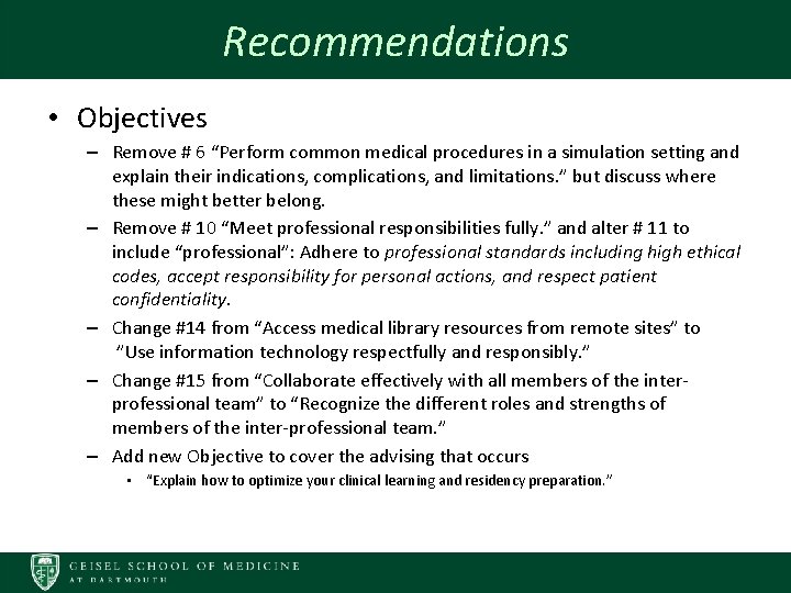 Recommendations • Objectives – Remove # 6 “Perform common medical procedures in a simulation