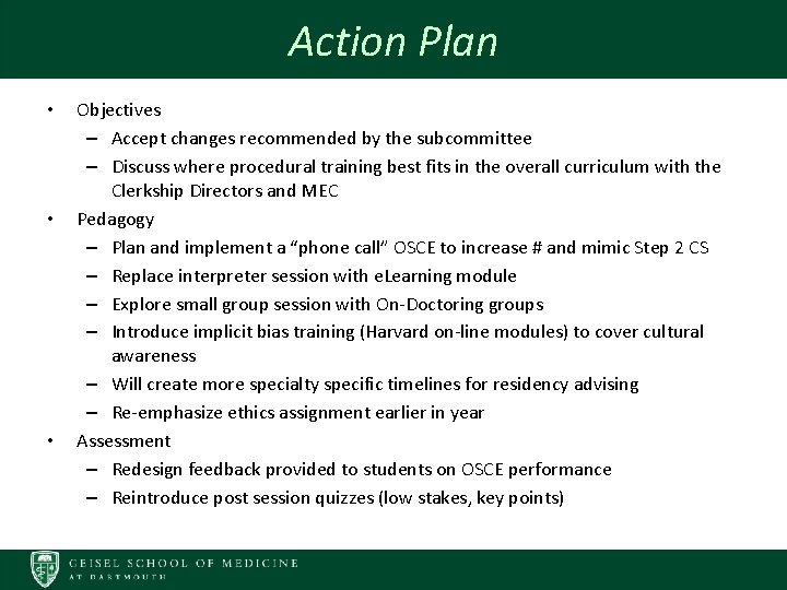 Action Plan • • • Objectives – Accept changes recommended by the subcommittee –