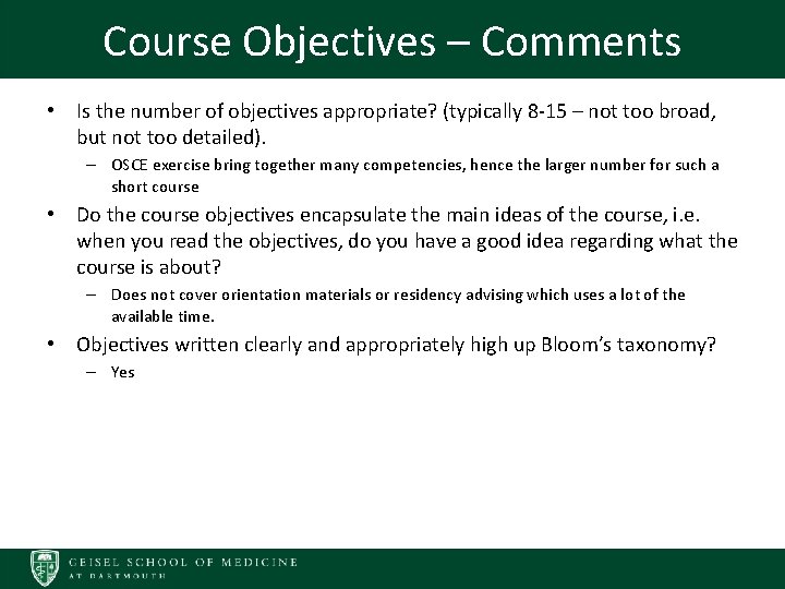 Course Objectives – Comments • Is the number of objectives appropriate? (typically 8 -15