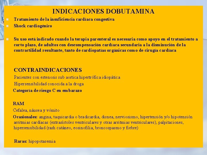 INDICACIONES DOBUTAMINA n n n Tratamiento de la insuficiencia cardíaca congestiva Shock cardiogénico Su