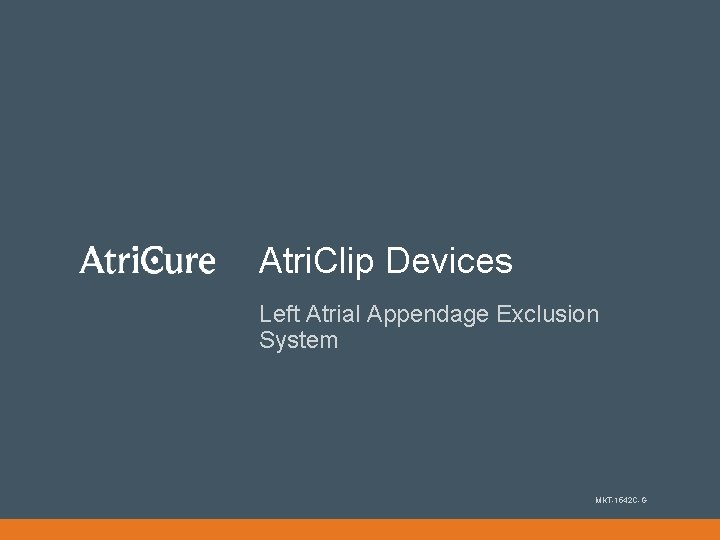 Atri. Clip Devices Left Atrial Appendage Exclusion System MKT-1542 C-G 