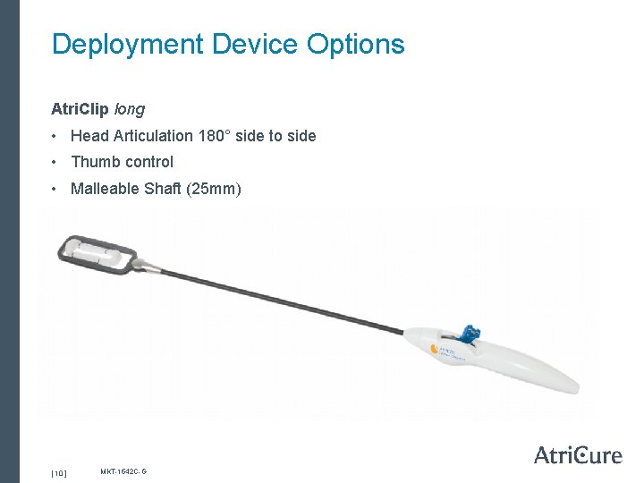 Deployment Device Options Atri. Clip long • Head Articulation 180° side to side •