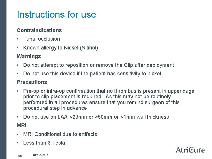 Instructions for use Contraindications • Tubal occlusion • Known allergy to Nickel (Nitinol) Warnings