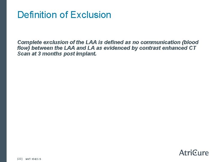 Definition of Exclusion Complete exclusion of the LAA is defined as no communication (blood