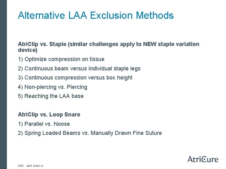 Alternative LAA Exclusion Methods Atri. Clip vs. Staple (similar challenges apply to NEW staple