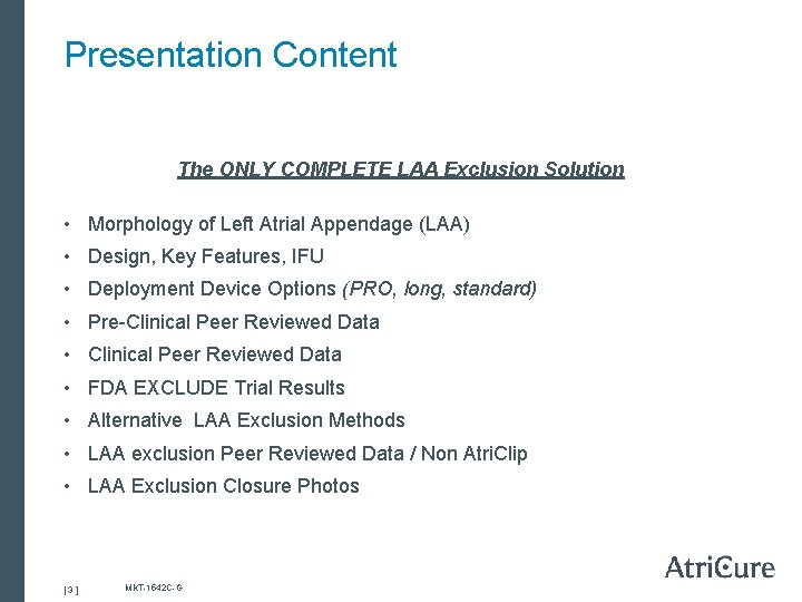 Presentation Content The ONLY COMPLETE LAA Exclusion Solution • Morphology of Left Atrial Appendage