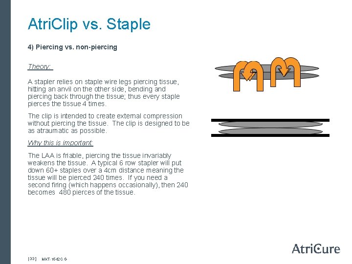 Atri. Clip vs. Staple 4) Piercing vs. non-piercing Theory: A stapler relies on staple