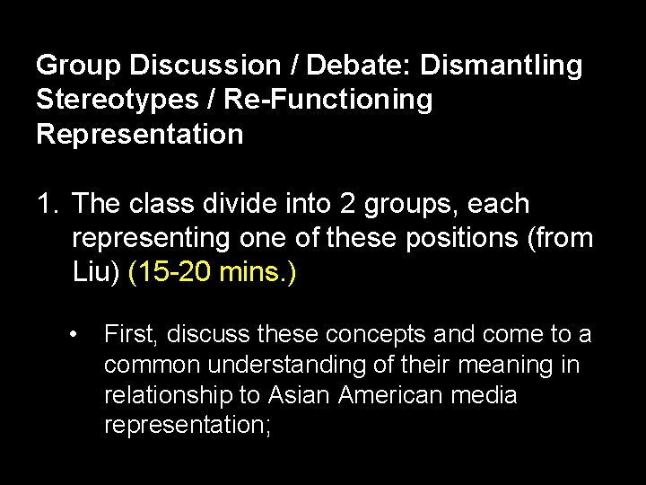 Group Discussion / Debate: Dismantling Stereotypes / Re-Functioning Representation 1. The class divide into Group Discussion / Debate: Dismantling Stereotypes / Re-Functioning Representation 1. The class divide into