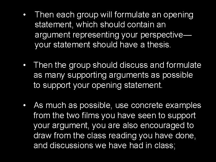 • Then each group will formulate an opening statement, which should contain an • Then each group will formulate an opening statement, which should contain an
