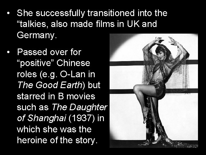 • She successfully transitioned into the “talkies, also made films in UK and • She successfully transitioned into the “talkies, also made films in UK and