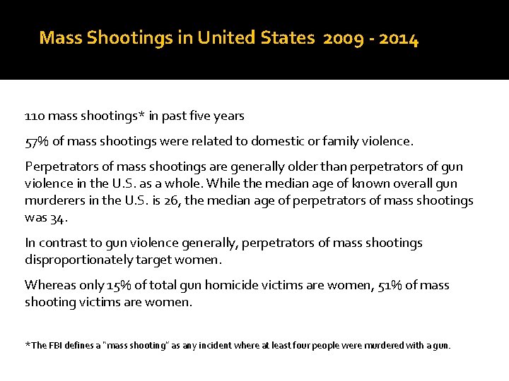 Mass Shootings in United States 2009 - 2014 110 mass shootings* in past five