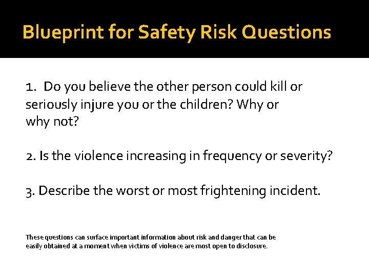 Blueprint for Safety Risk Questions 1. Do you believe the other person could kill