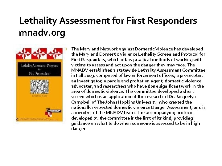 Lethality Assessment for First Responders mnadv. org The Maryland Network against Domestic Violence has